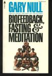 BIOFEEDBACK, FASTING, & MEDITATION