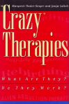 CRAZY THERAPIES : What Are They? Do The Work?