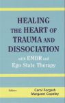HEALING THE HEART OF TRAUMA & DISSOCIATION WITH EMDR & EGO STATE THERAPY