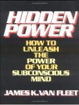 HIDDEN POWER : How To Unleash The Power Of Your Subconscious Mind