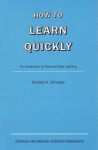HOW TO LEARN QUICKLY : An Introduction To Fast & Easy Learning