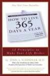 HOW TO LIVE 365 DAYS A YEAR : 12 Principles To Make Your Life Richer
