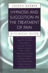 HYPNOSIS & SUGGESTION IN THE TREATMENT OF PAIN : A Clinical Guide