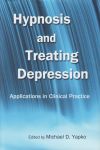 HYPNOSIS & TREATING DEPRESSION : Applications In Clinical Practice