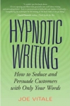 HYPNOTIC WRITTING : How To Seduce & Persuade Customers With Only Your Words