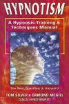 HYPNOTISM : A Hypnosis Training & Techniques Manual