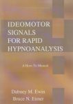IDEOMOTOR SIGNALS FOR RAPID HYPNOANALYSIS : A How-To Manual