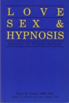 LOVE, SEX, & HYPNOSIS : Secrets Of Psychotherapy