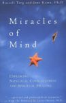 MIRACLES OF MIND : Exploring Nonlocal Consciousness & Spiritual Healing