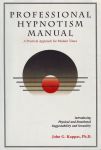 PROFESSIONAL HYPNOTISM MANUAL : Introducing Physical & Emotional Suggestibility & Sexuality