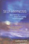 SELF-HYPNOSIS : New Tools For Deep & Lasting Transformation
