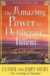 THE AMAZING POWER OF DELIBERATE INTENT : Living The Art Of Allowing
