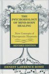 THE PSYCHOBIOLOGY OF MIND-BODY HEALING : New Concepts Of Therapeutic Hypnosis (Revised Edition)
