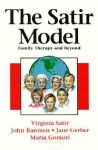 THE SATIR MODEL : Family Therapy & Beyond