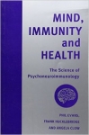 MIND, IMMUNITY AND HEALTH: The Science of Psychoneuroimmunology