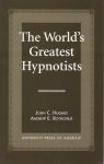THE WORLD'S GREATEST HYPNOTISTS