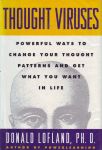 THOUGHT VIRUSES : Powerful Ways To Change Your Thought Patterns & Get What You Want In Live