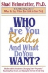WHO ARE YOU REALLY & WHAT DO YOU WANT?