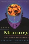 YOUR MEMORY : How It Works & How To Improve It