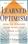 LEARNED OPTIMISM : How To Change Your Mind & Your Life
