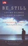 BE STILL : Loving Silence Living Silence