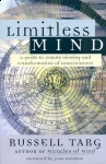 LIMITLESS MIND : A Guide To Remote Viewing & Transformation Of Consciousness
