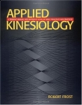 APPLIED KINESIOLOGY : A Training Manual & Reference Book Of Basic Principles & Practices