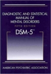 DIAGNOSTIC AND STATISTICAL MANUAL OF MENTAL DISORDERS DSM-5 (Fifth Edition)