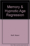 MEMORY AND HYPNOTIC AGE REGRESSION
