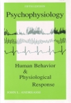 PSYCHOPHYSIOLOGY: Human Behavior & Physiological Response