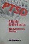 PTSD : A Guide to The Basics How Hypnotherapy Can Help