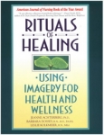 RITUALS OF HEALING: Using Imagery for Health & Wellness