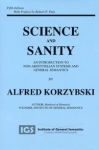 SCIENCE AND SANITY: An Introduction to Non-Aristotelian Systems and General Semantics